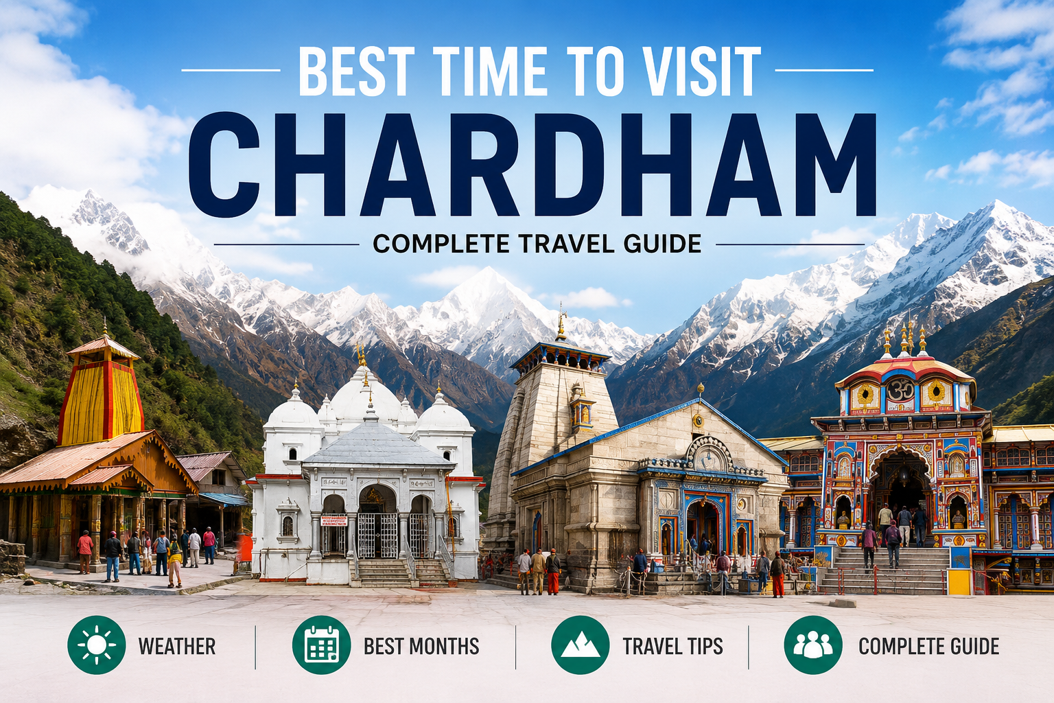 Best Time to Visit Chardham Yatra 2026 | Complete Travel Guide – My Trip Baba