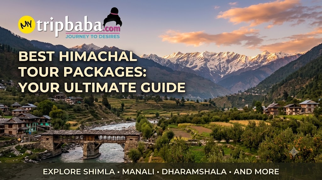Best Himachal Tour Packages - My Trip Baba