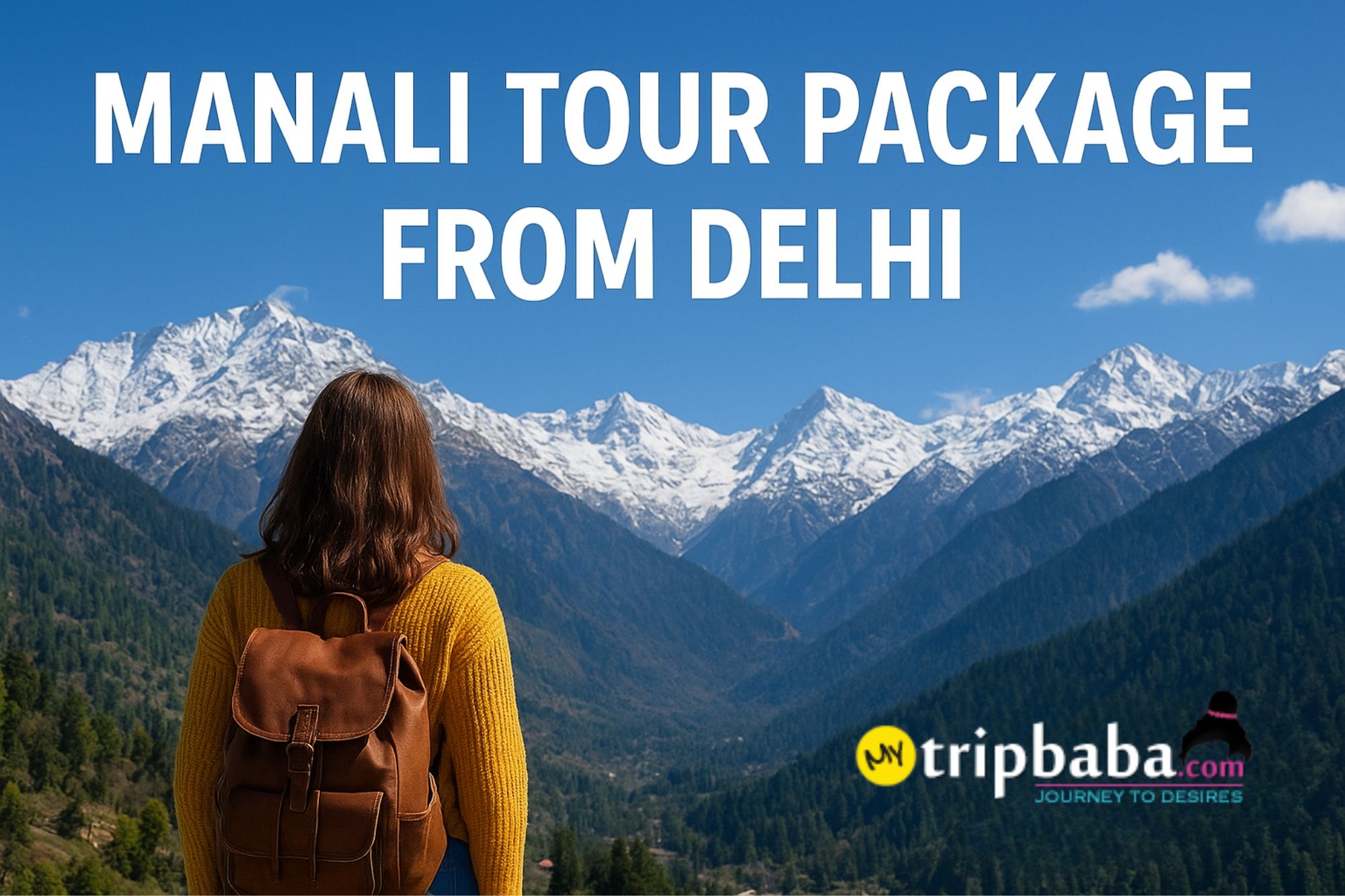 Discover the Perfect Manali Tour Package from Delhi with My Trip Baba